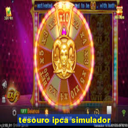 tesouro ipca simulador